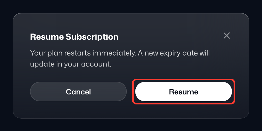 Resume button in the confirmation dialog
